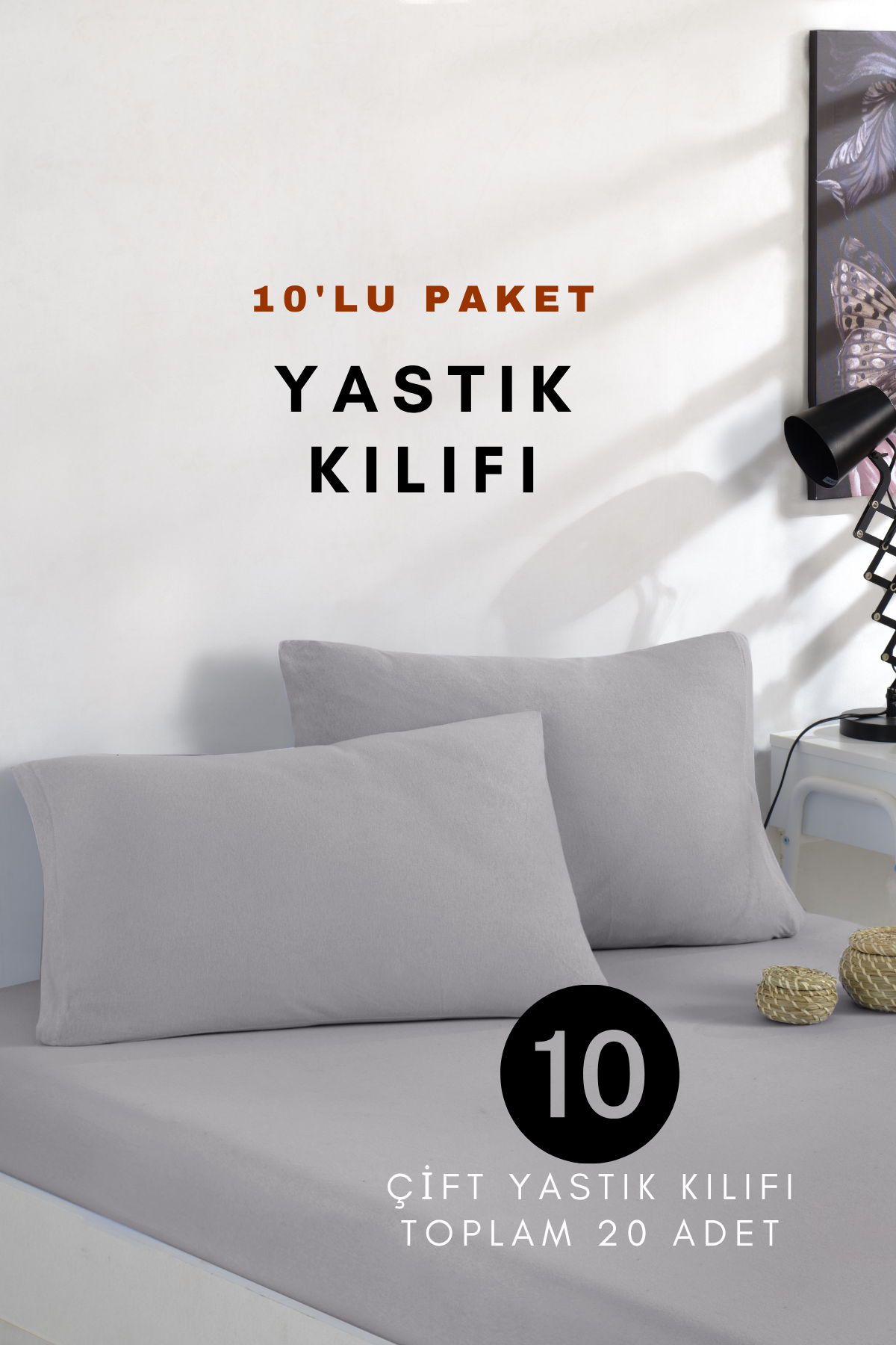 10 ÇİFT YASTIK KILIFI | TOPLAM 20 ADET |