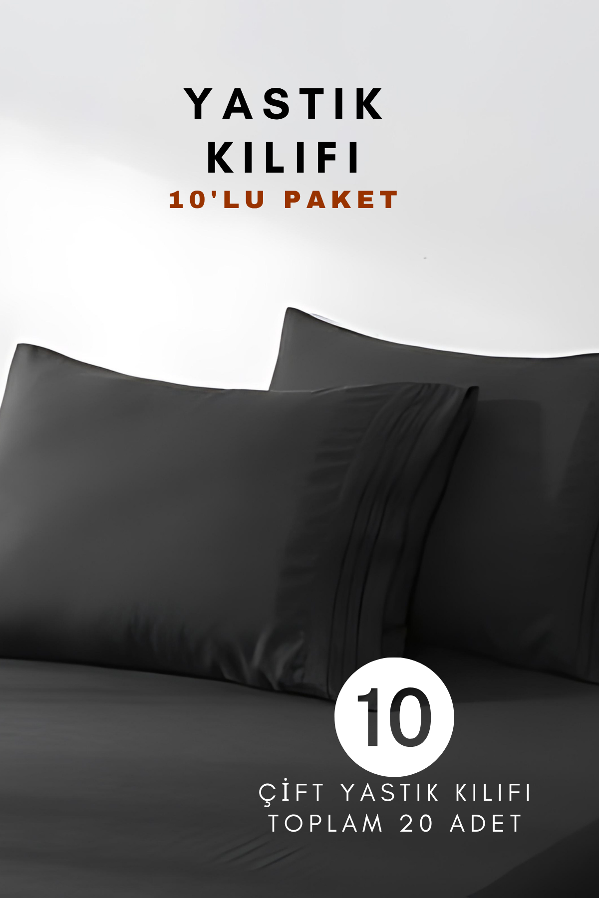 10 ÇİFT YASTIK KILIFI | TOPLAM 20 ADET |